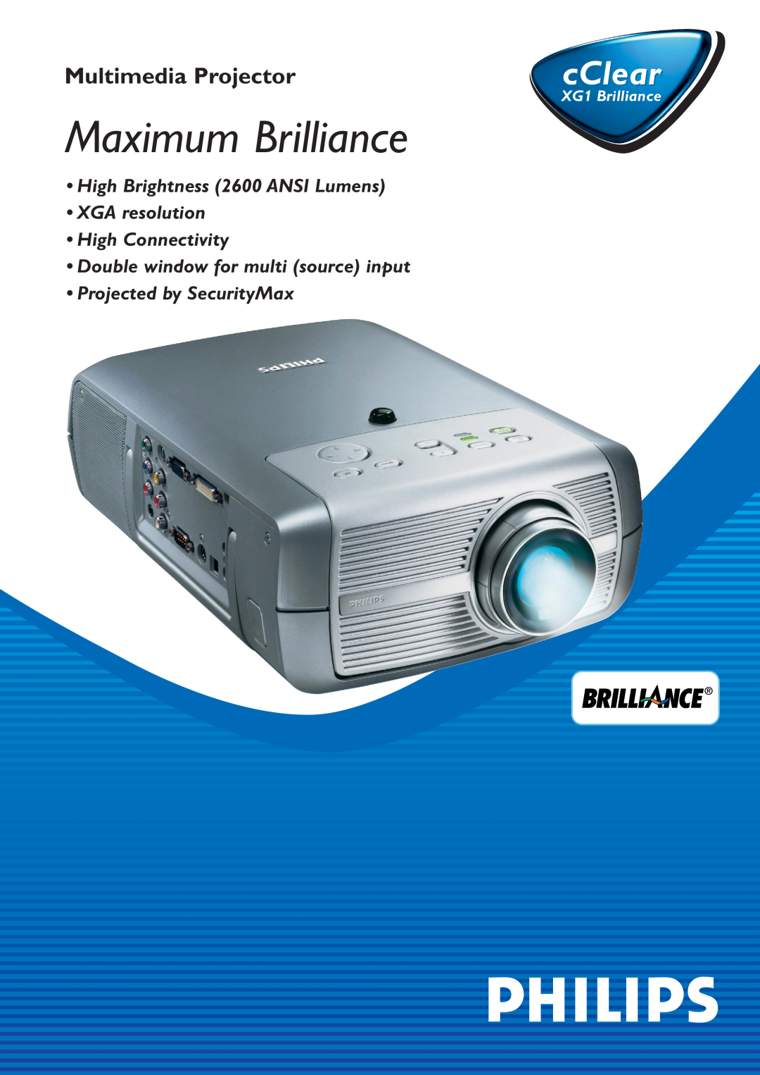 Philips manual Maximum Brilliance, cClear, Multimedia Projector, High Connectivity, XG1 Brillianceilli 