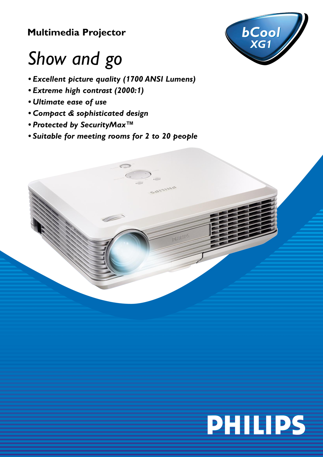 Philips XG1 manual Show and go, bCool, Multimedia Projector, Excellent picture quality 1700 ANSI Lumens 