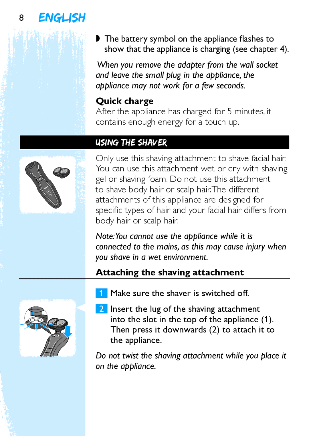 Philips Y5524 manual Quick charge, Using the Shaver, Body hair or scalp hair, Attaching the shaving attachment 