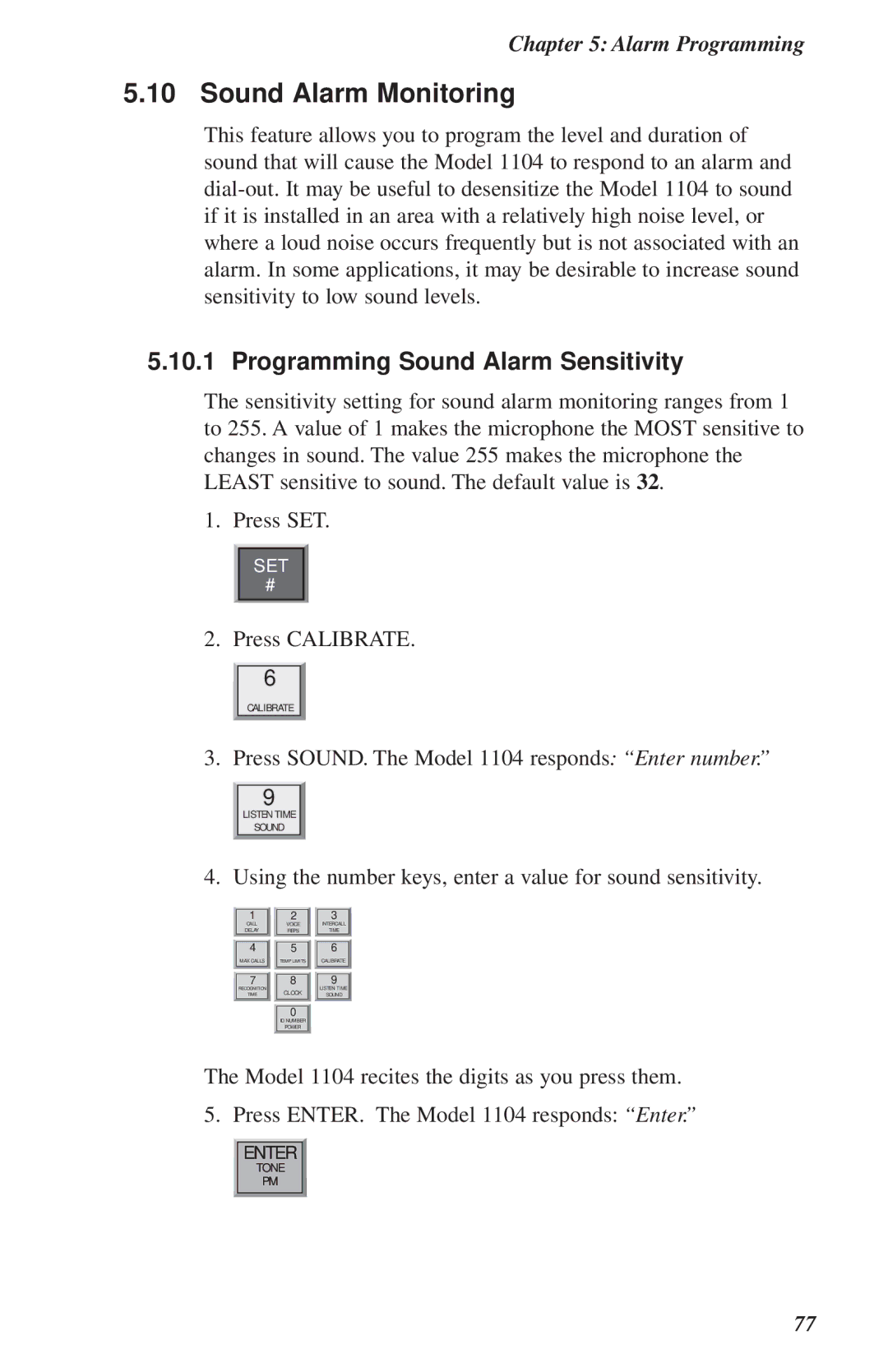 Phonetics 1104 user manual Programming Sound Alarm Sensitivity, Using the number keys, enter a value for sound sensitivity 