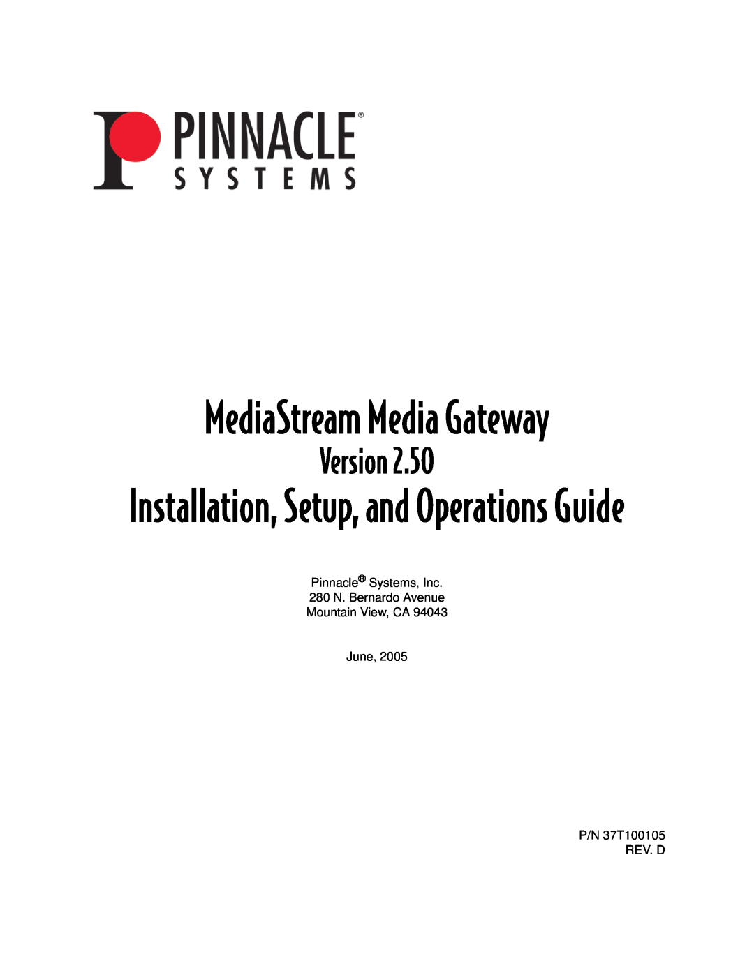 Pinnacle Design 37T100105 manual MediaStream Media Gateway, Version Installation, Setup, and Operations Guide 