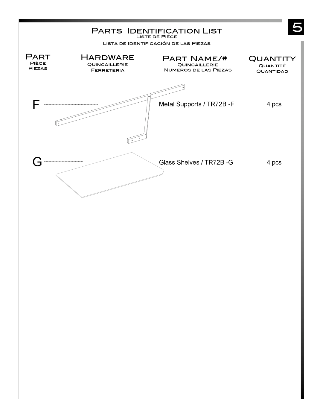 Pinnacle Design Metal Supports / TR72B -F, Glass Shelves / TR72B -G, pcs 4 pcs, Parts Identification List, Hardware 