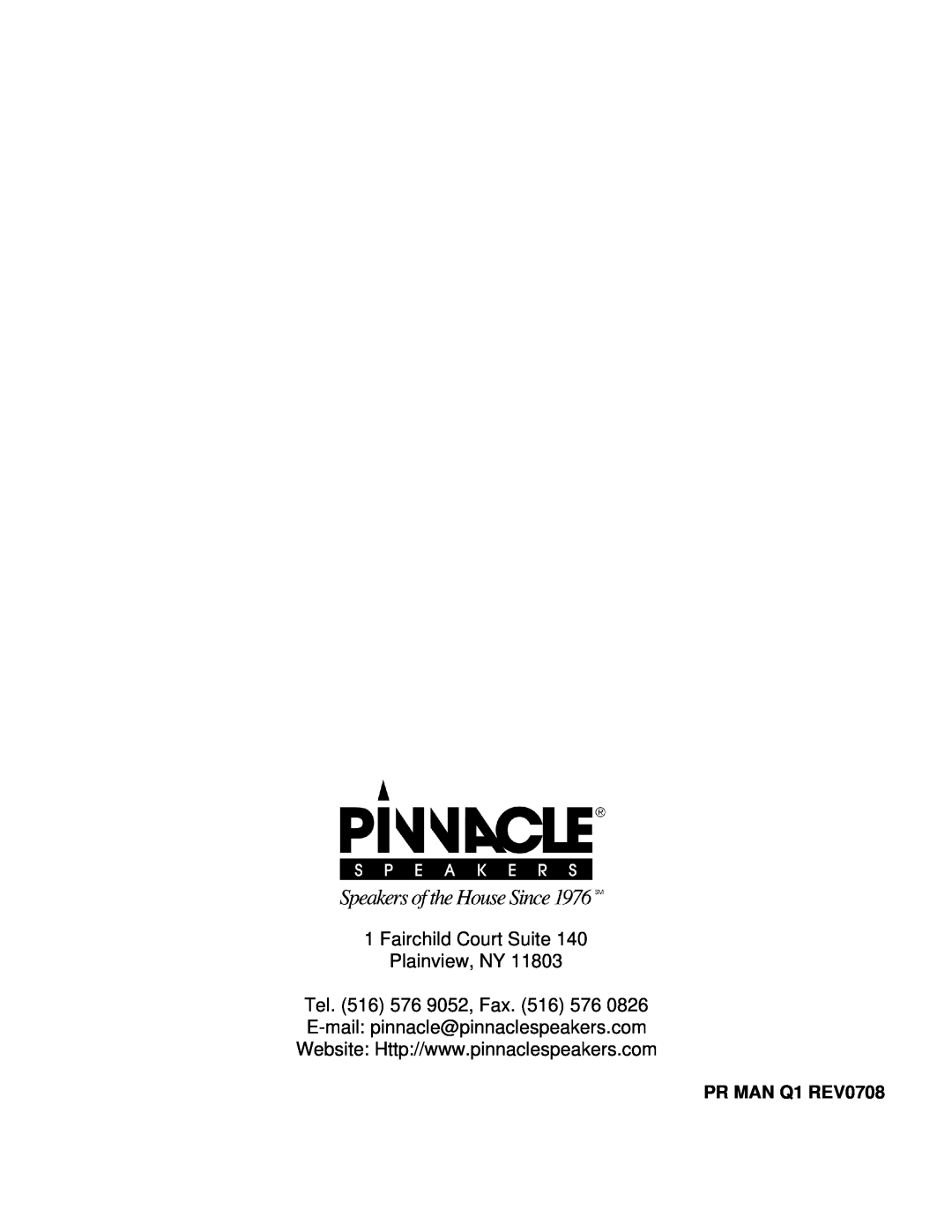 Pinnacle Speakers 200, 225, 125 owner manual Fairchild Court Suite Plainview, NY, Tel. 516 576 9052, Fax, PR MAN Q1 REV0708 