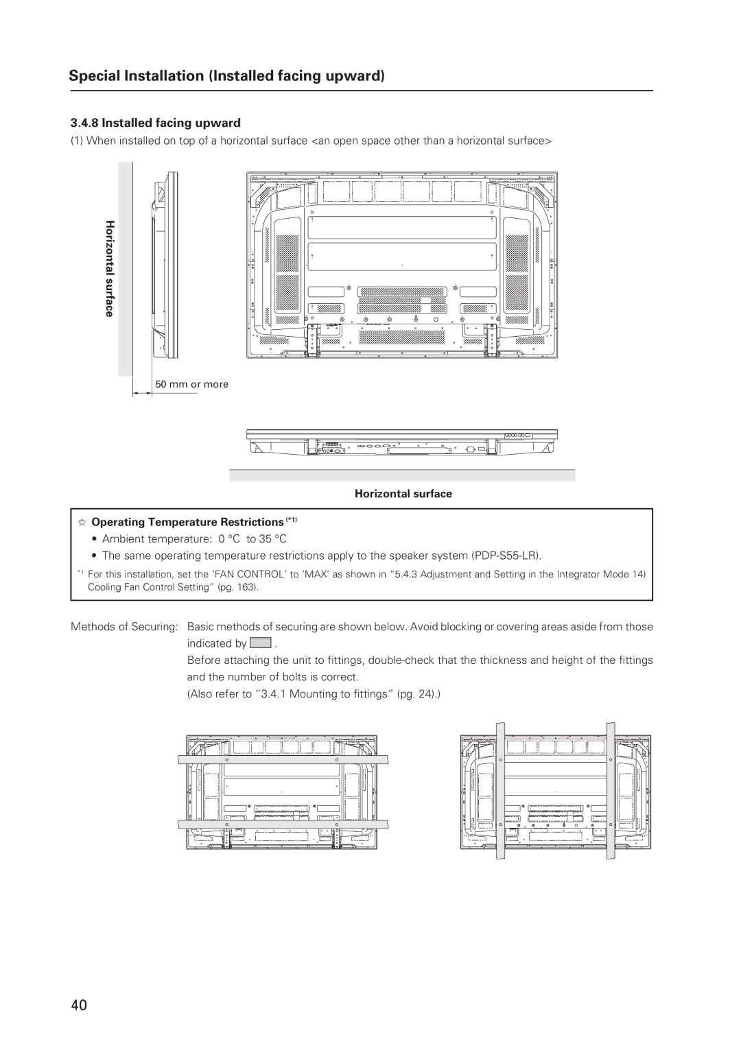 Pioneer 12 Special Installation Installed facing upward, Horizontal surface Operating Temperature Restrictions *1 