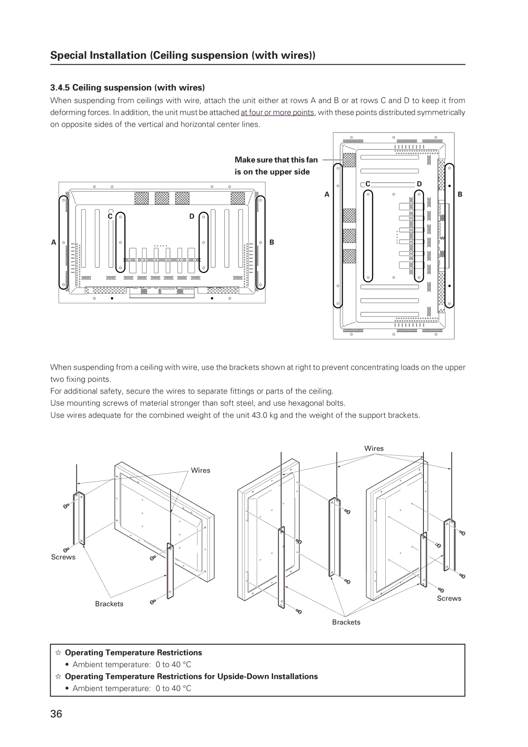 Pioneer 502MX Special Installation Ceiling suspension with wires, Make sure that this fan Is on the upper side 