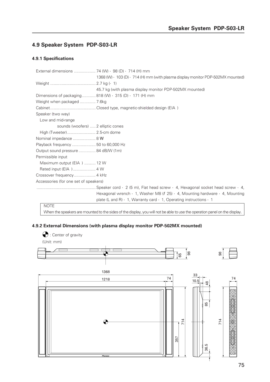 Pioneer 502MX Speaker System PDP-S03-LR, External dimensions 74 W × 98 D × 714 H mm, 818 W × 315 D × 171 H mm 