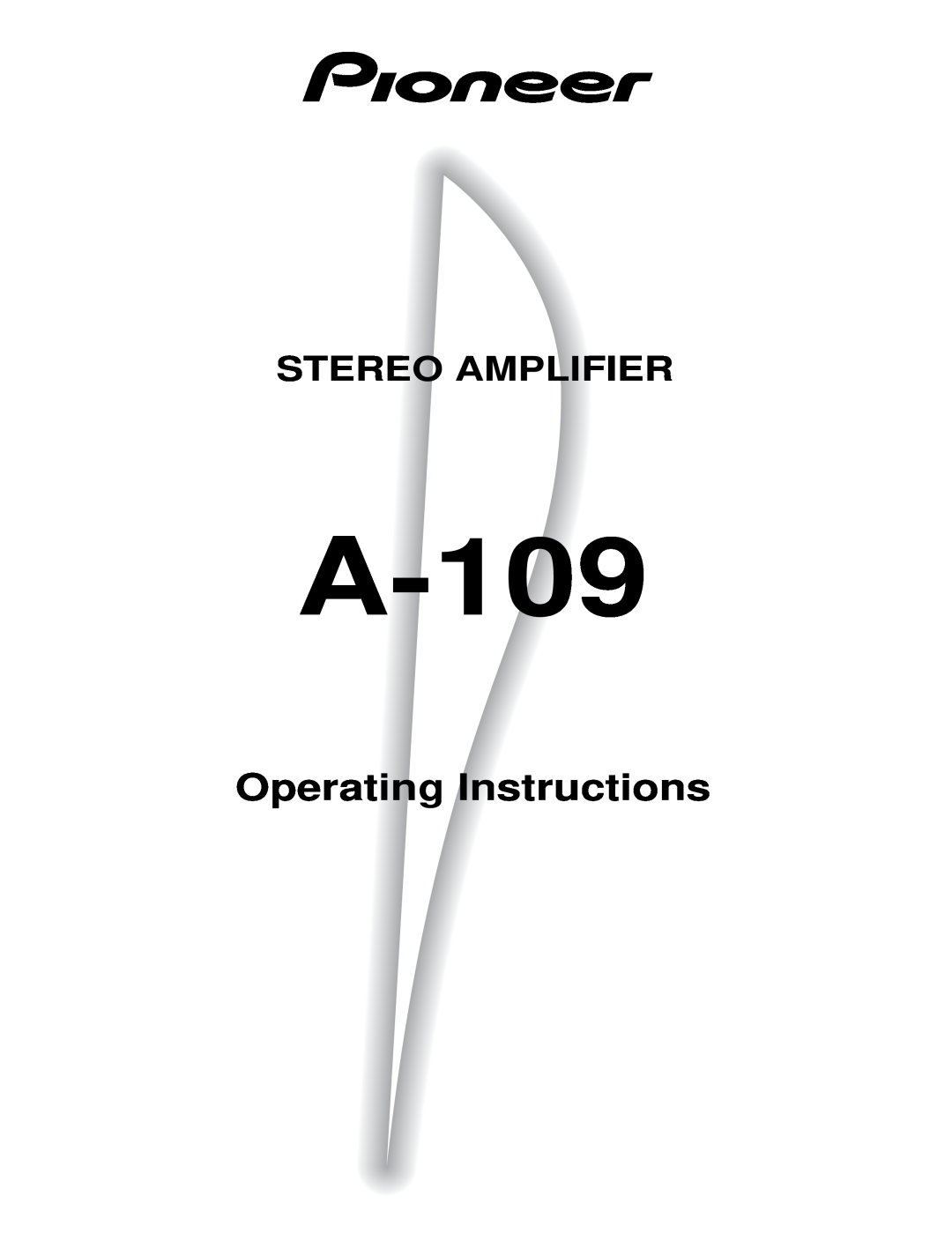 Pioneer A-109 manual Operating Instructions, Stereo Amplifier 