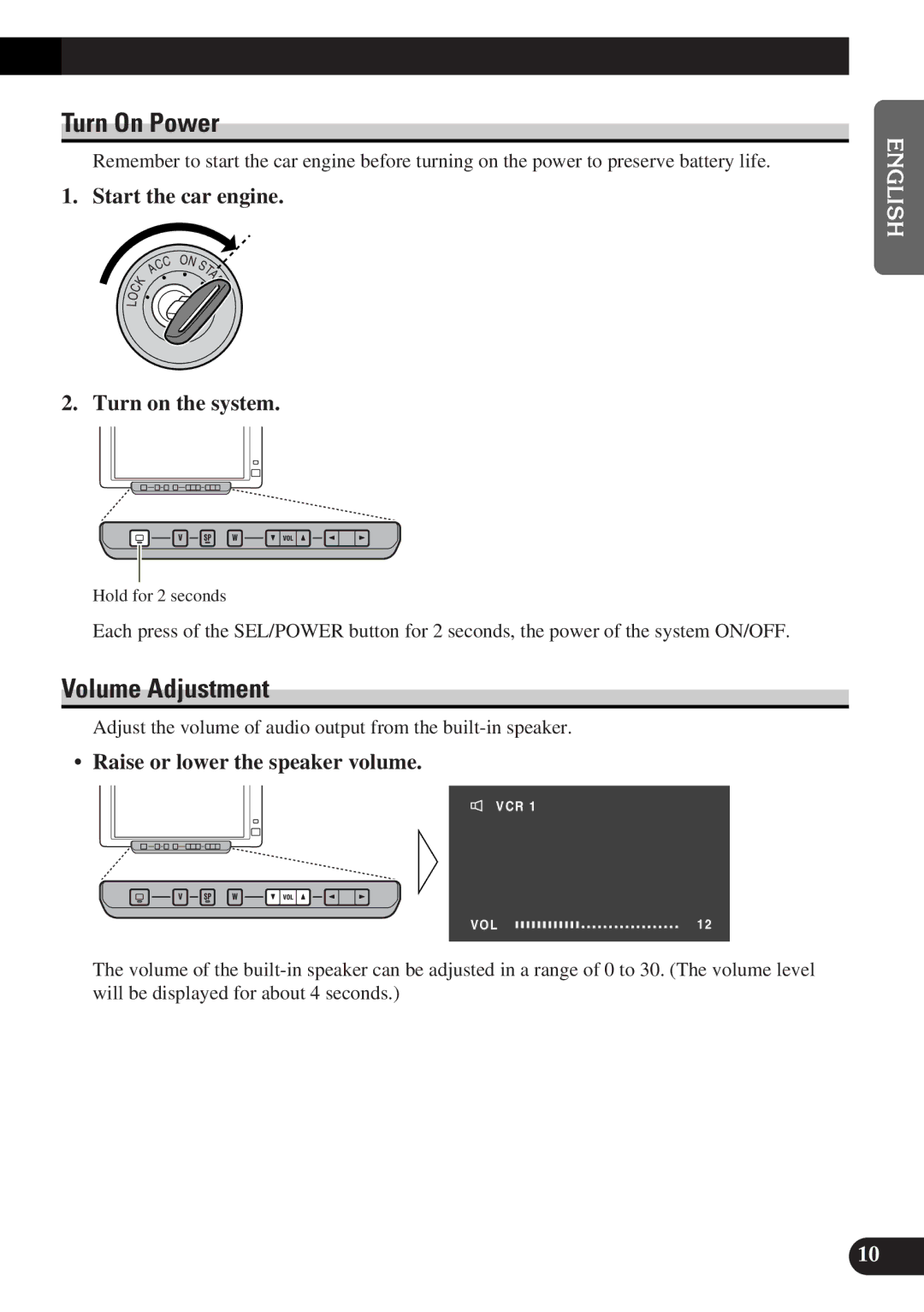 Pioneer AVD-W6000 owner manual Turn On Power, Volume Adjustment, Start the car engine Turn on the system 