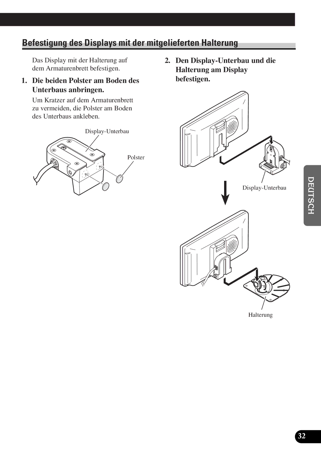 Pioneer AVD-W6010 owner manual Befestigung des Displays mit der mitgelieferten Halterung 