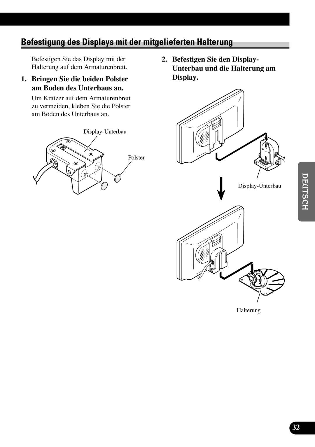 Pioneer AVD-W6210 owner manual Befestigung des Displays mit der mitgelieferten Halterung 