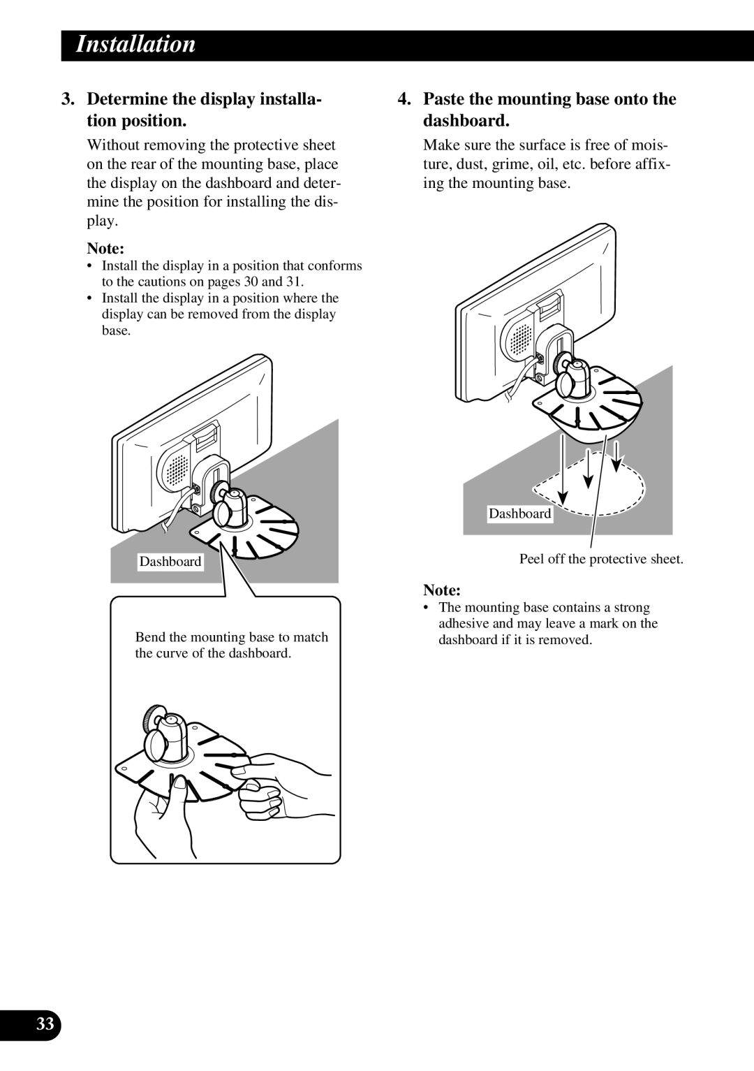 Pioneer AVD-W6210 owner manual Determine the display installa- tion position, Paste the mounting base onto the dashboard 