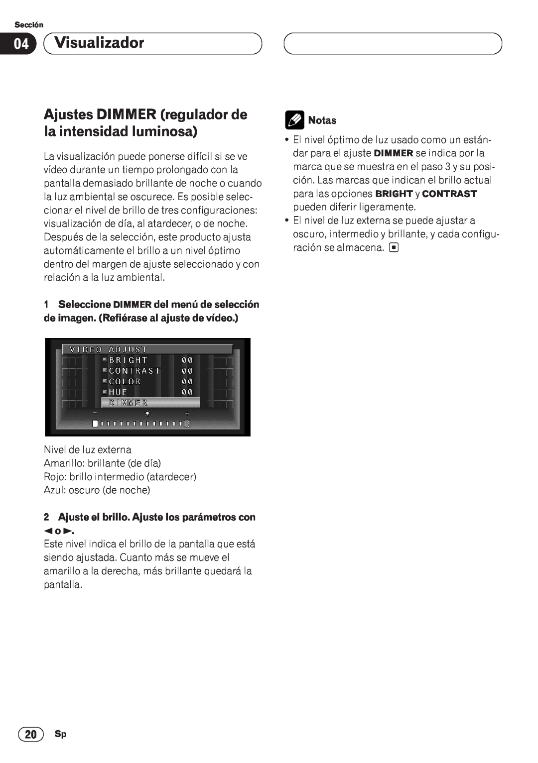 Pioneer AVH-P6400CD operation manual Visualizador, Ajustes DIMMER regulador de la intensidad luminosa, Notas 