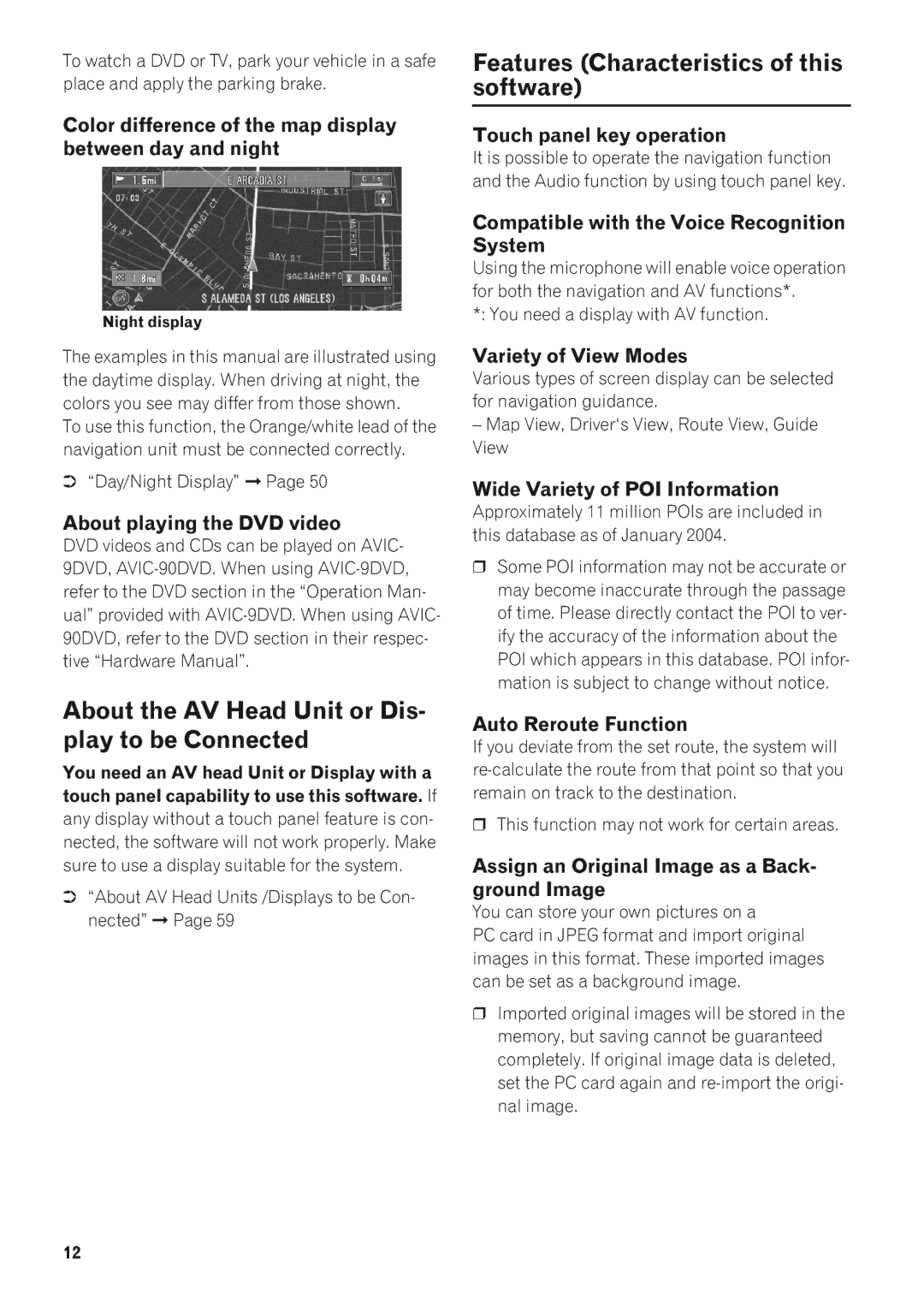 Pioneer AVIC-90DVD About the AV Head Unit or Dis- play to be Connected, Features Characteristics of this software 