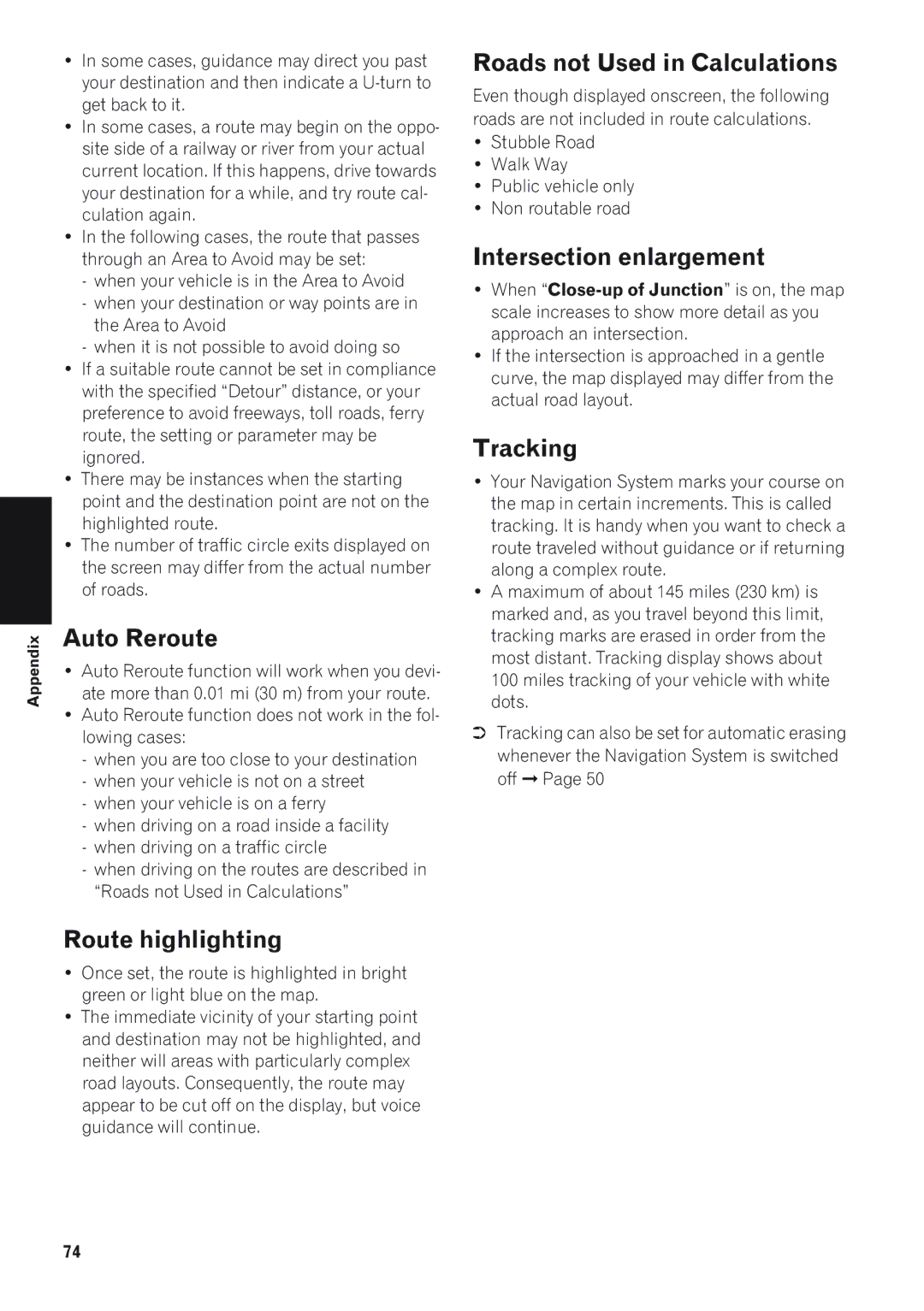 Pioneer AVIC-880DVD Auto Reroute, Route highlighting, Roads not Used in Calculations, Intersection enlargement, Tracking 