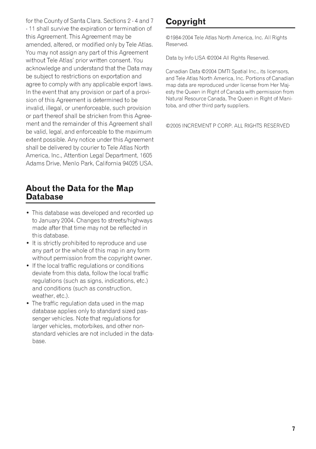 Pioneer CNDV-50MTP, AVIC-88DVD, AVIC-9DVD, AVIC-90DVD, AVIC-880DVD About the Data for the Map Database, Copyright 