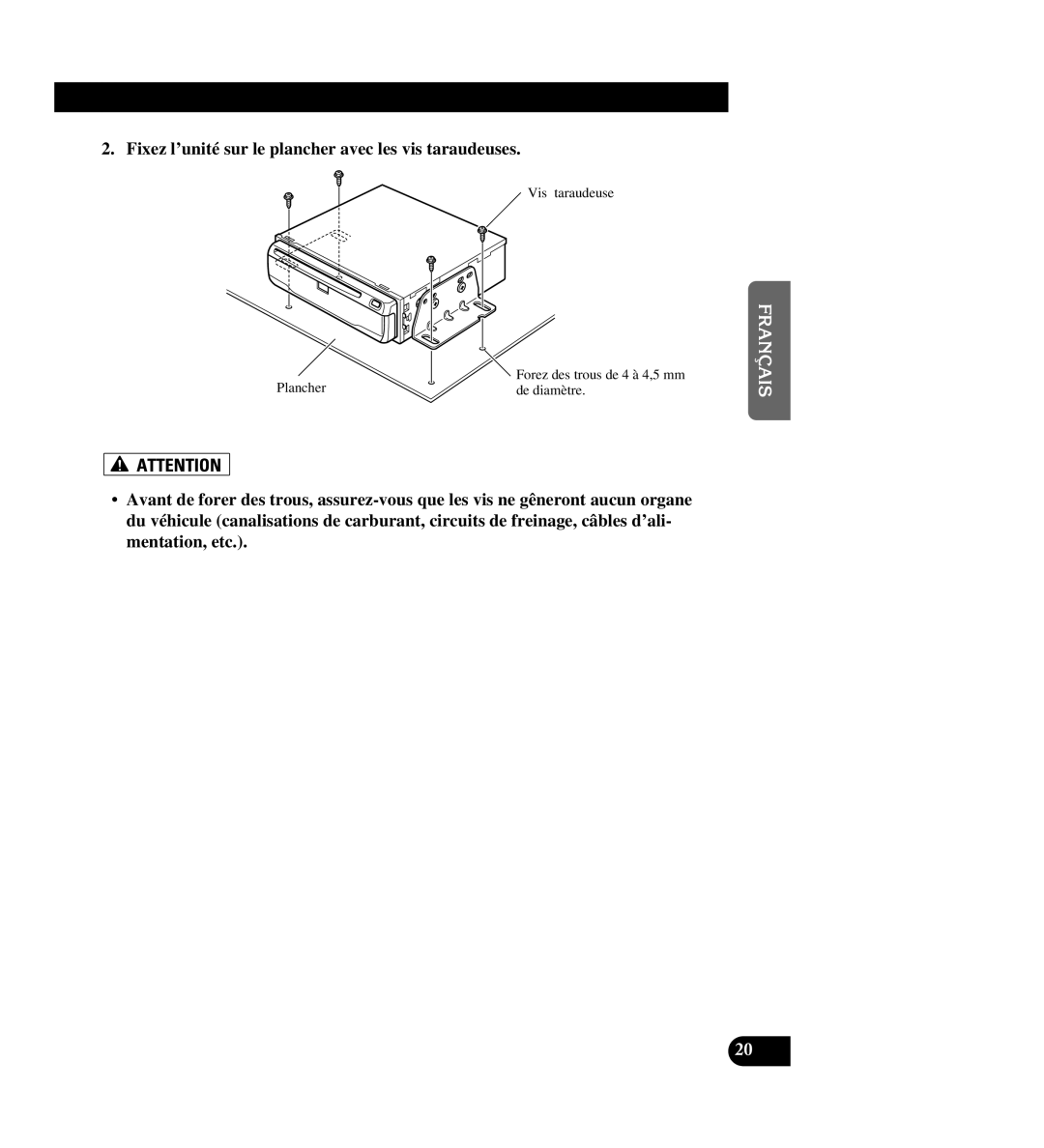 Pioneer AVIC-88DVD Fixez l’unité sur le plancher avec les vis taraudeuses, Vis taraudeuse Plancher, De diamètre 