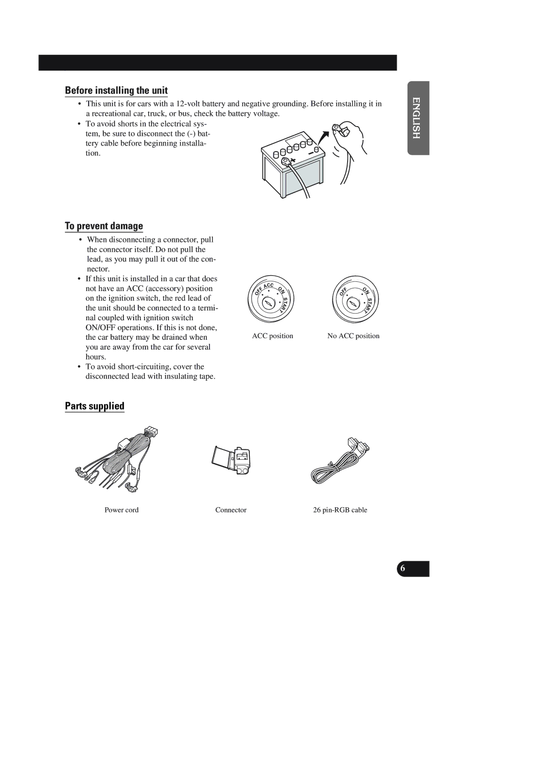 Pioneer AVIC-90DVD Before installing the unit, To prevent damage, Parts supplied, ACC position No ACC position 