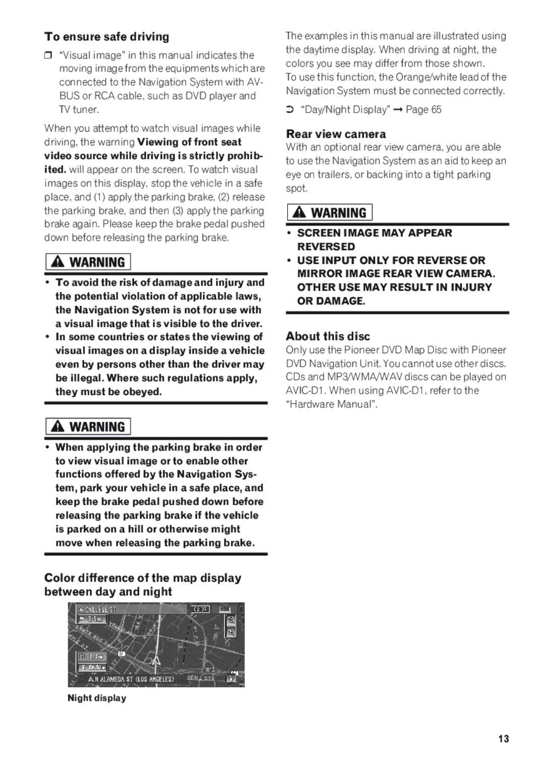 Pioneer AVIC-D1 To ensure safe driving, Color difference of the map display between day and night, Rear view camera 
