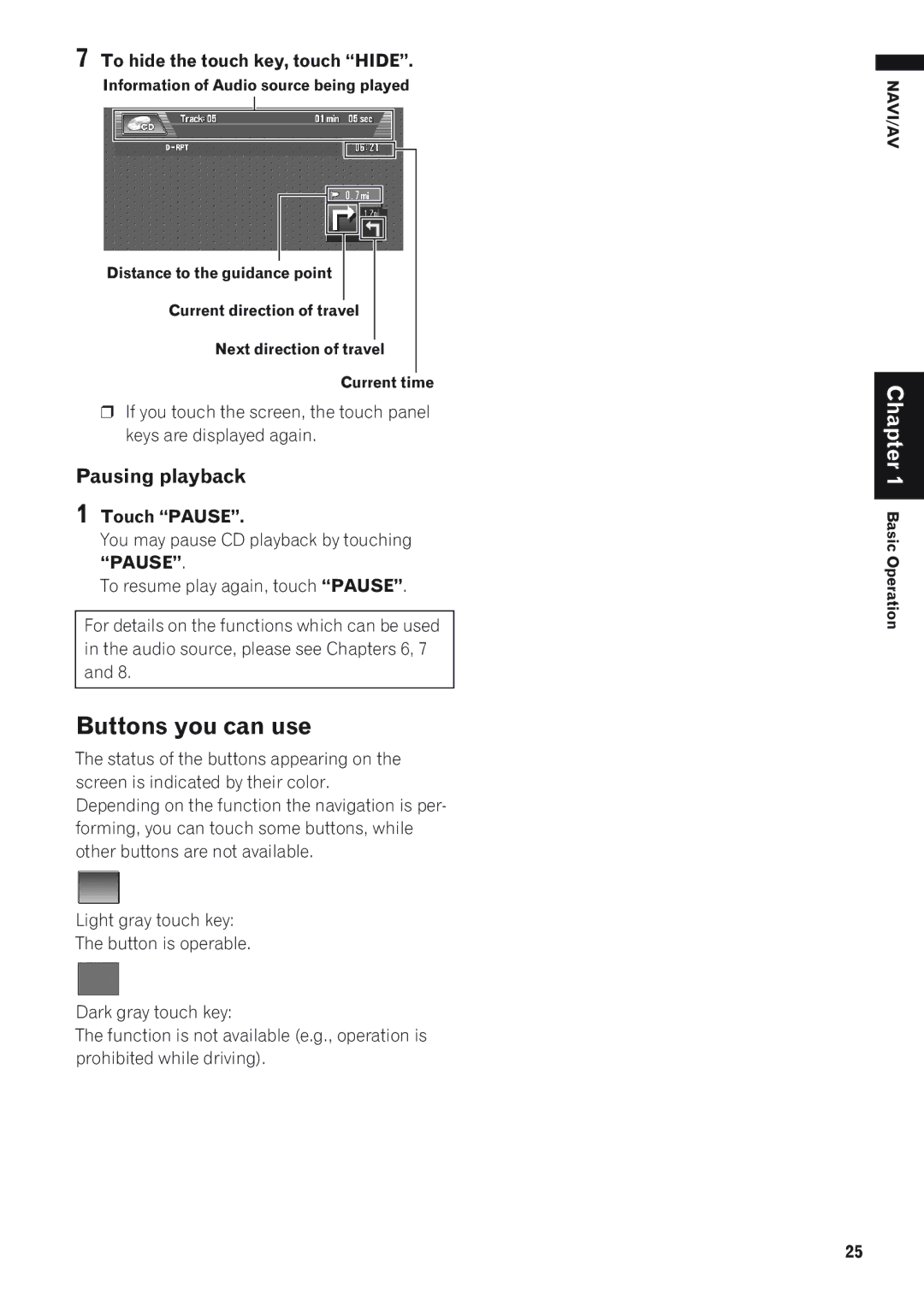 Pioneer AVIC-D1 operation manual Buttons you can use, Pausing playback, To hide the touch key, touch Hide, Touch Pause 