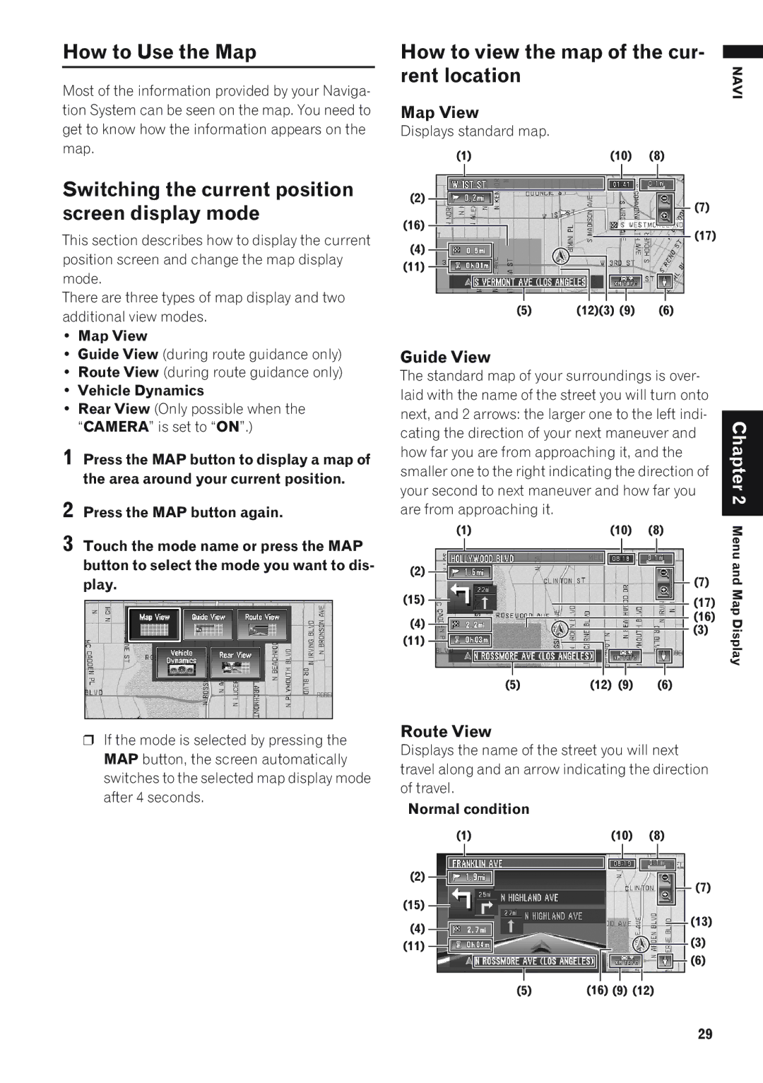 Pioneer AVIC-D1 operation manual How to Use the Map, How to view the map of the cur Rent location 