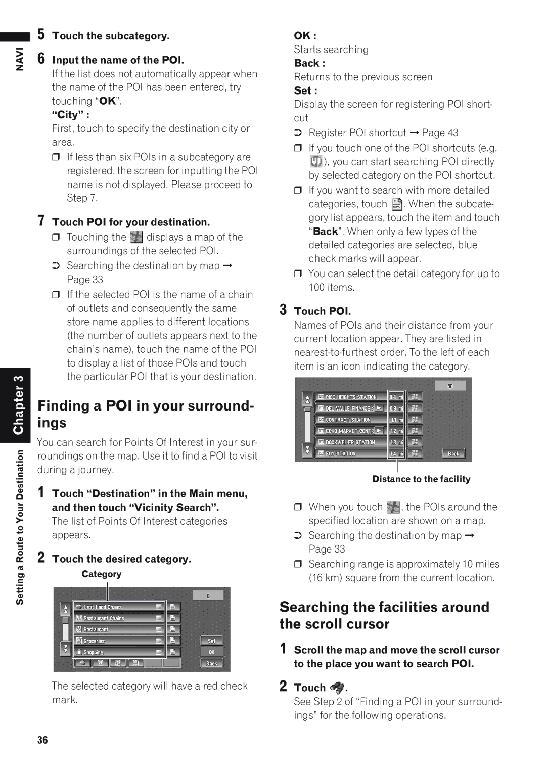 Pioneer AVIC-D1 operation manual Finding a POI in your surround- ings, Searching the facilities around the scroll cursor 