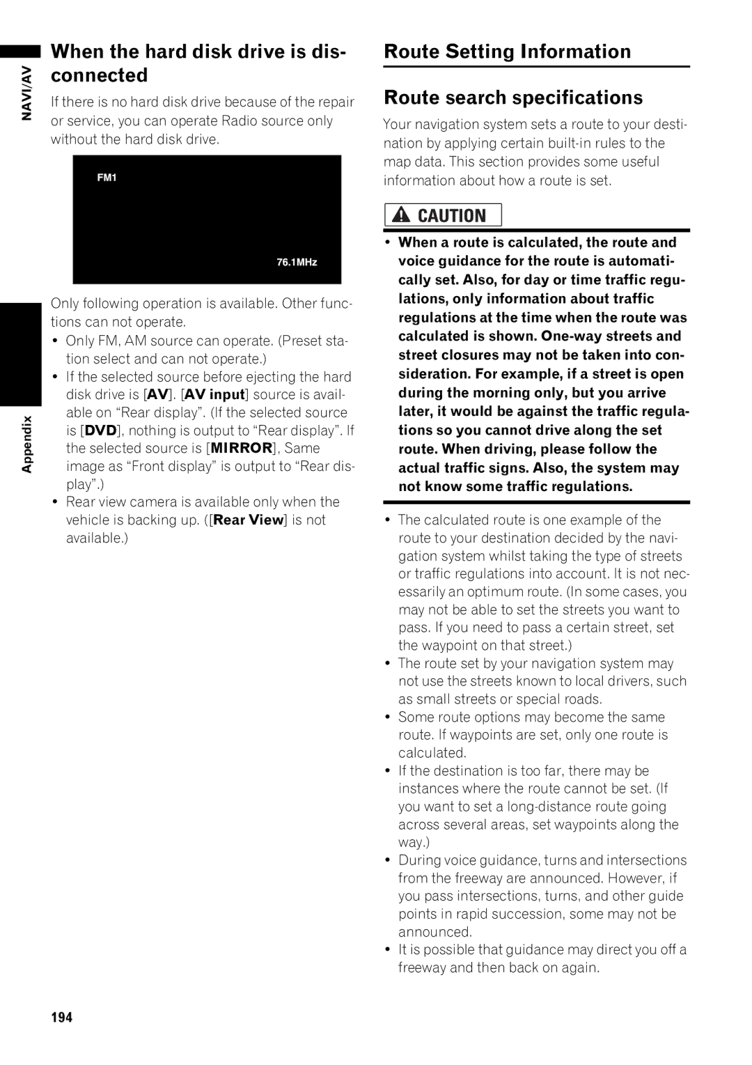 Pioneer AVIC-Z1 When the hard disk drive is dis- connected, Route Setting Information Route search specifications 