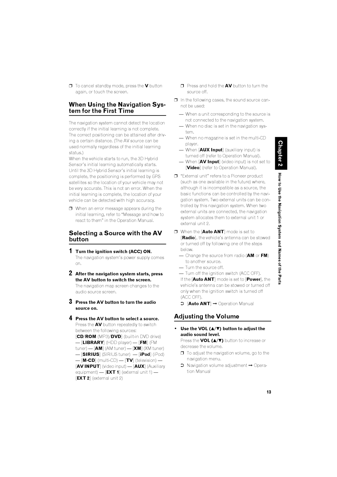 Pioneer avic-z2 manual When Using the Navigation Sys- tem for the First Time, Selecting a Source with the AV button 