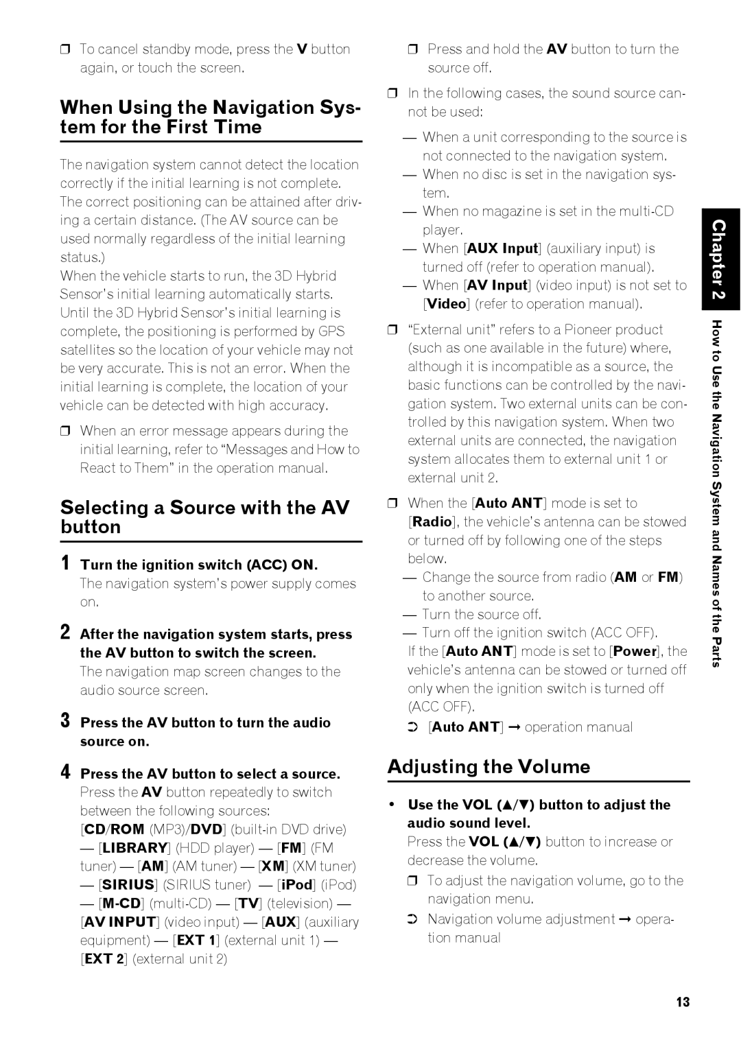 Pioneer AVIC-Z3 manual When Using the Navigation Sys- tem for the First Time, Selecting a Source with the AV button 