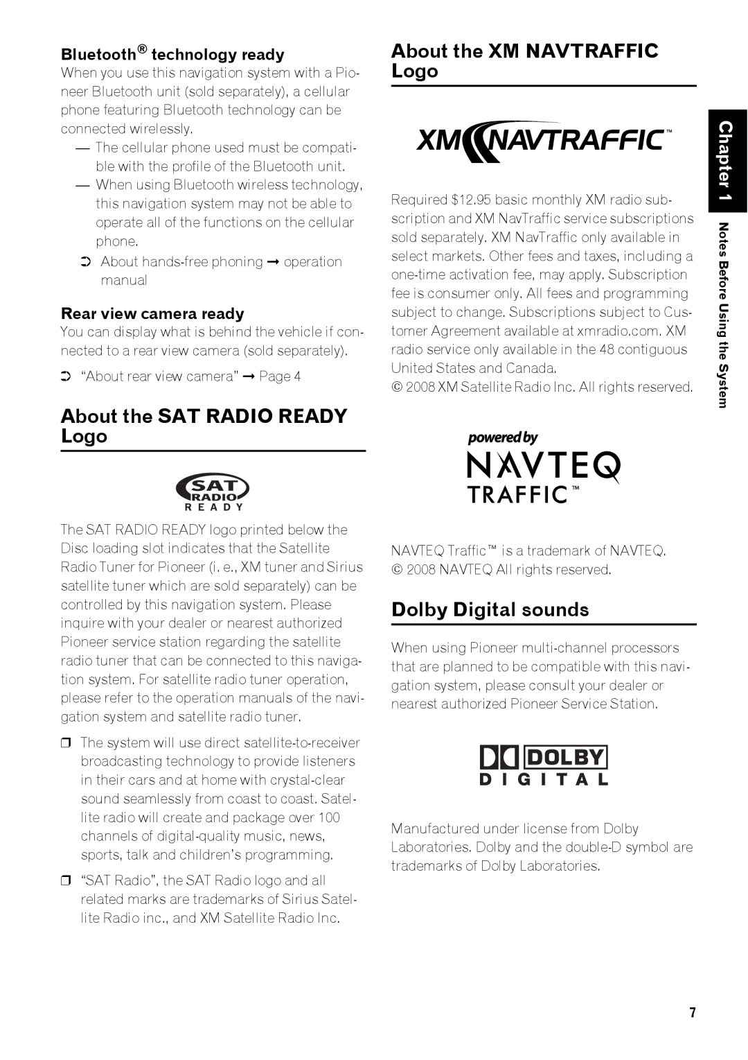 Pioneer AVIC-Z3 About the SAT Radio Ready Logo About the XM Navtraffic Logo, Dolby Digital sounds, Rear view camera ready 