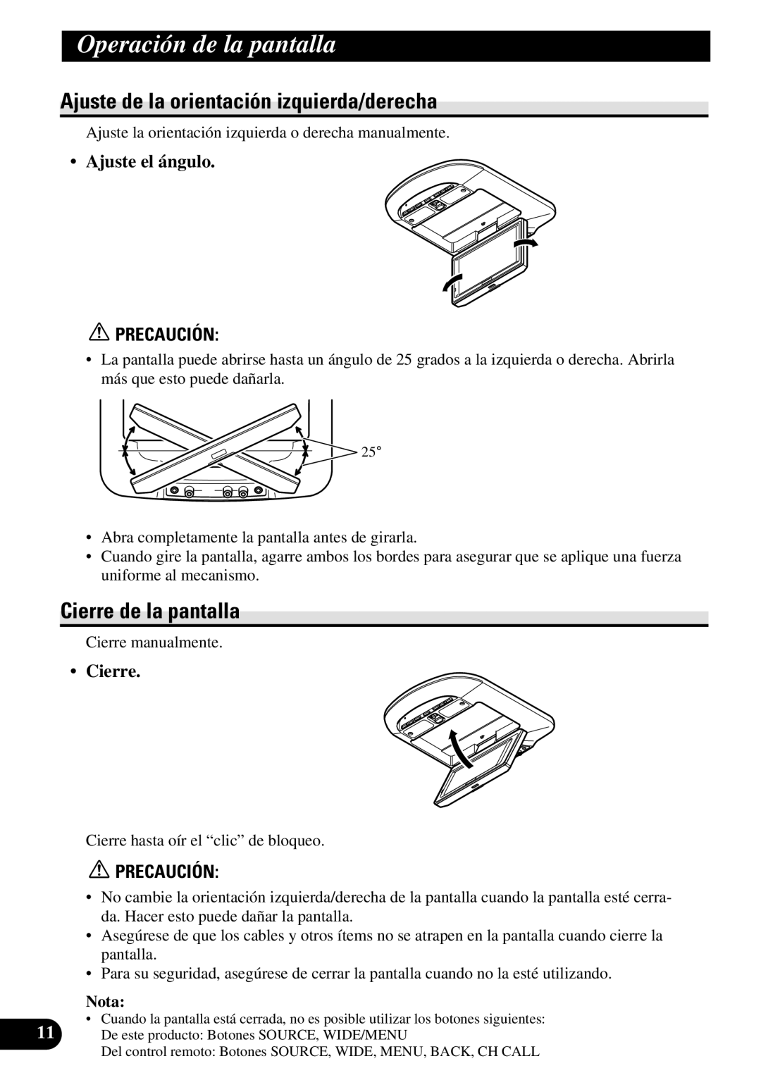 Pioneer AVR-W6100 owner manual Ajuste de la orientación izquierda/derecha, Cierre de la pantalla, Ajuste el ángulo 