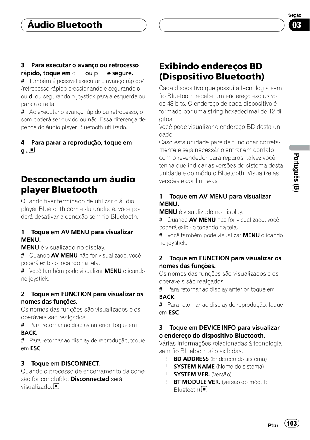 Pioneer CD-BTB100 owner manual Áudio Bluetooth, Desconectando um áudio player Bluetooth, Para a direita 