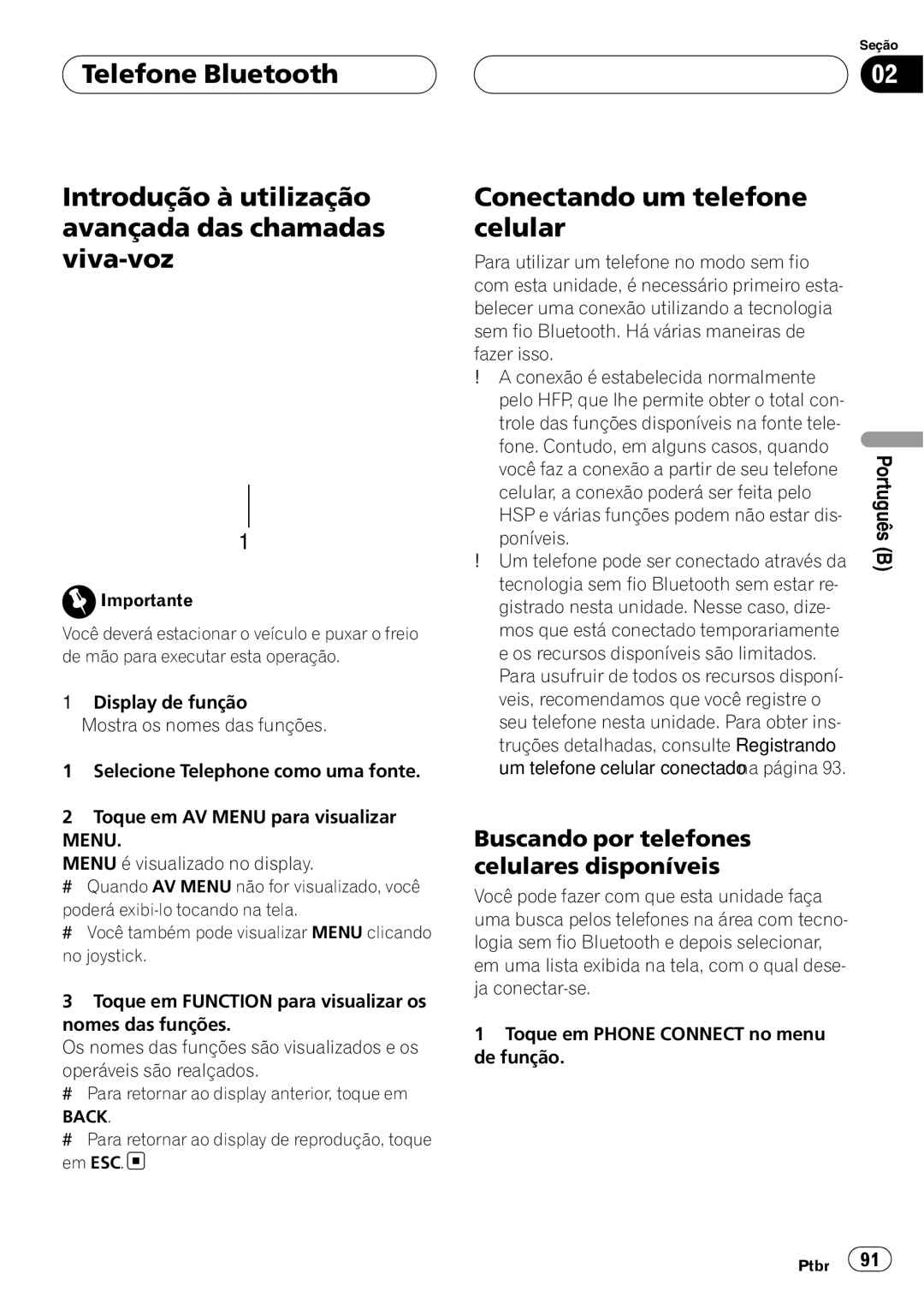 Pioneer CD-BTB100 owner manual Conectando um telefone celular, Buscando por telefones celulares disponíveis 