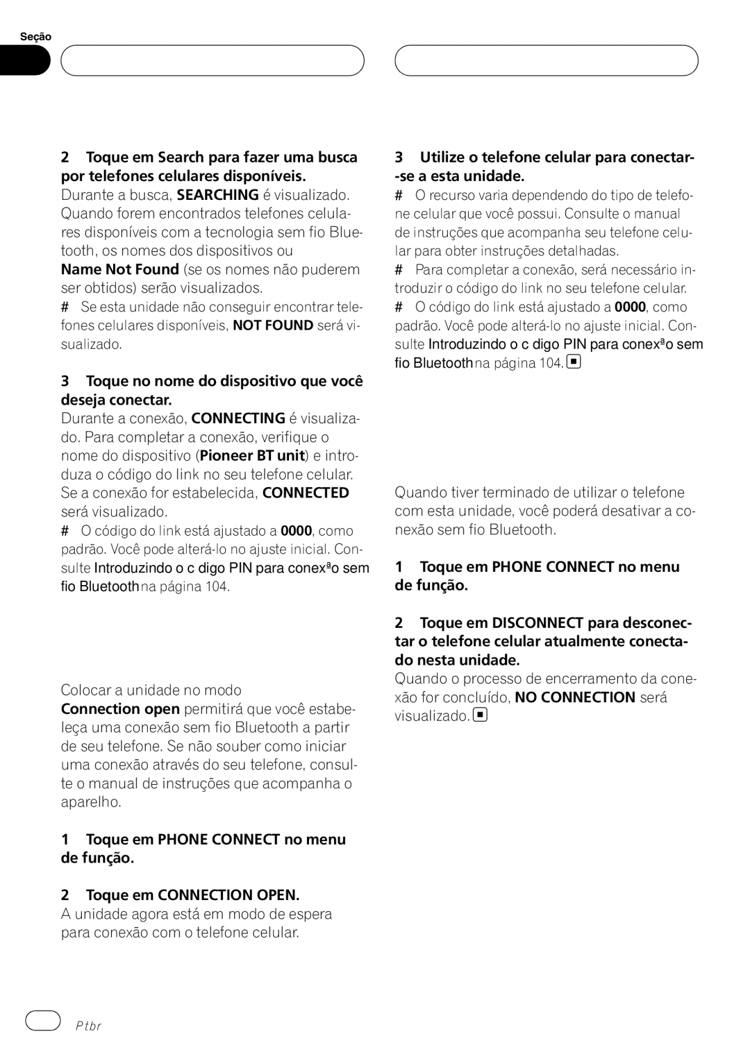 Pioneer CD-BTB100 owner manual Desconectando um telefone celular, Utilizando um telefone celular para iniciar a conexão 