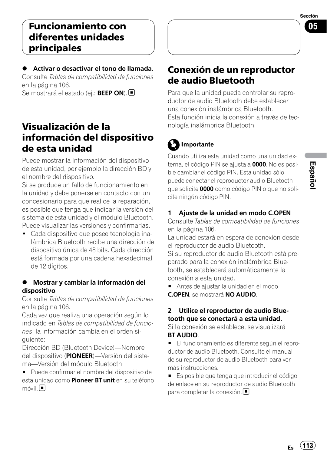 Pioneer CD-BTB200 En la página Se mostrará el estado ej. Beep on, Terna, el código PIN se ajusta a 0000. No es posi 