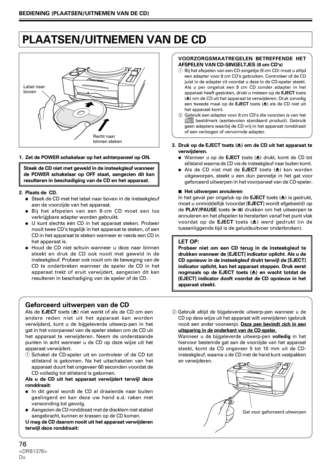 Pioneer CDJ-200 Plaatsen/Uitnemen Van De Cd, Geforceerd uitwerpen van de CD, Bediening PLAATSEN/UITNEMEN VAN DE CD, Let Op 