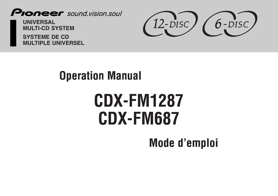 Pioneer operation manual CDX-FM1287 CDX-FM687, Mode d’emploi, Universal Multi-Cdsystem Systeme De Cd 