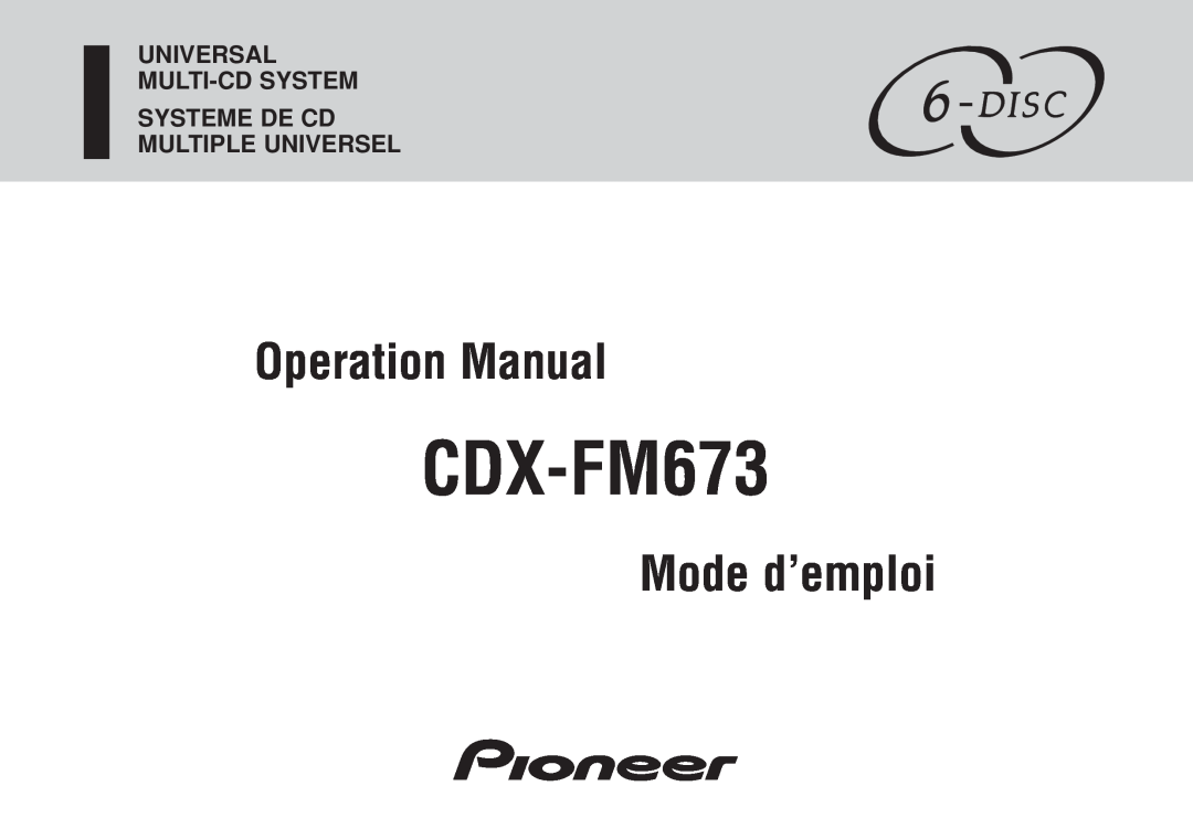 Pioneer CDX-FM673 operation manual Mode d’emploi, Universal Multi-Cdsystem Systeme De Cd, Multiple Universel 