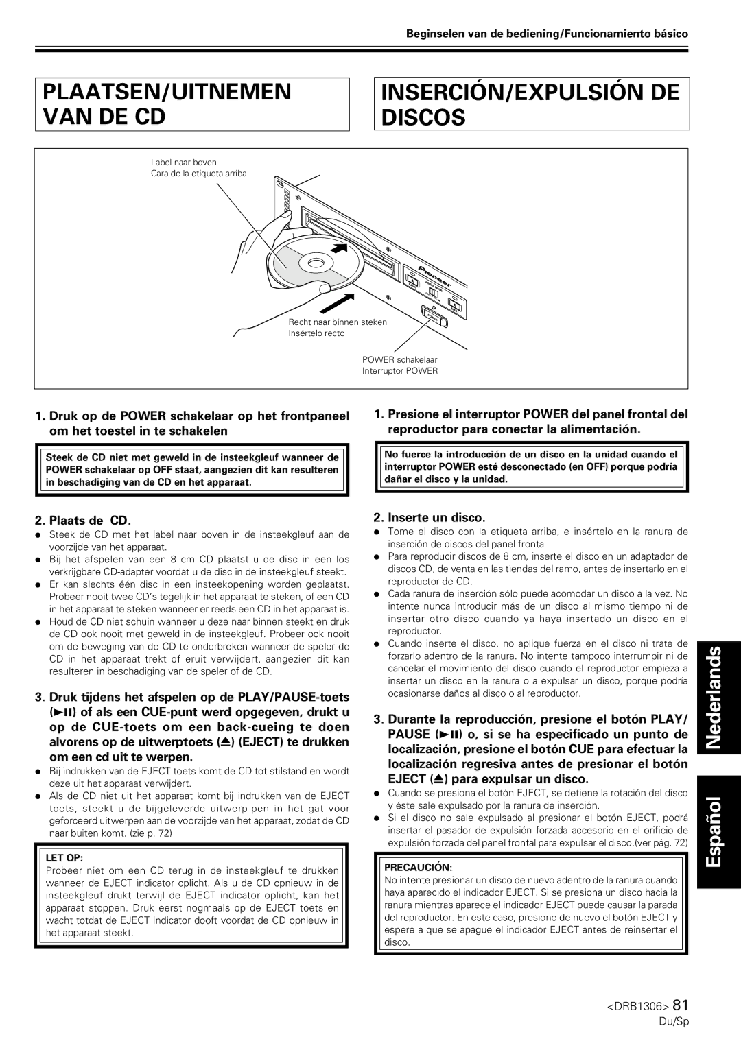 Pioneer CMX-3000 PLAATSEN/UITNEMEN VAN DE CD INSERCIÓN/EXPULSIÓN DE Discos, Druk op de Power schakelaar op het frontpaneel 