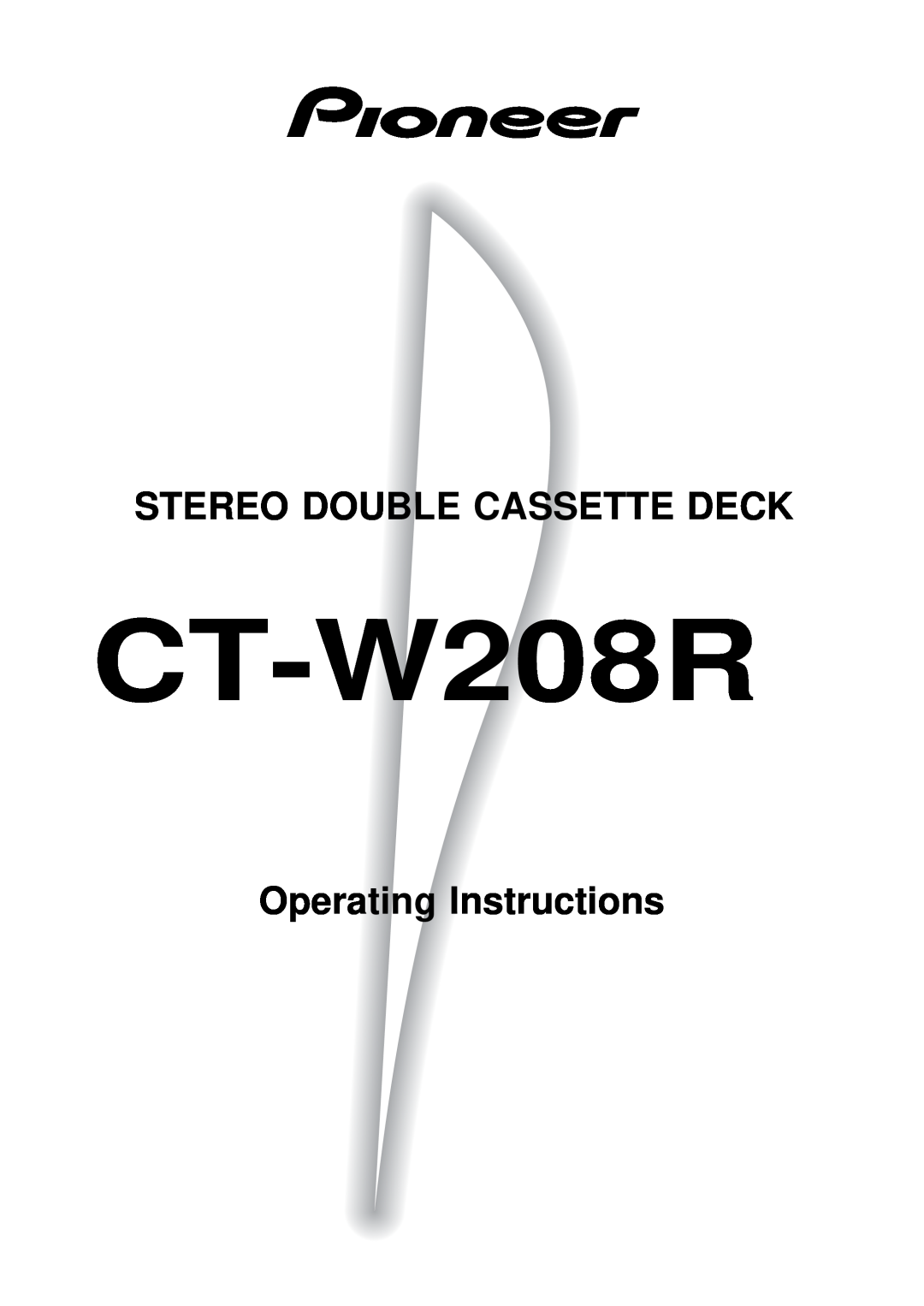Pioneer CT-W208R operating instructions Stereo Double Cassette Deck, Operating Instructions 