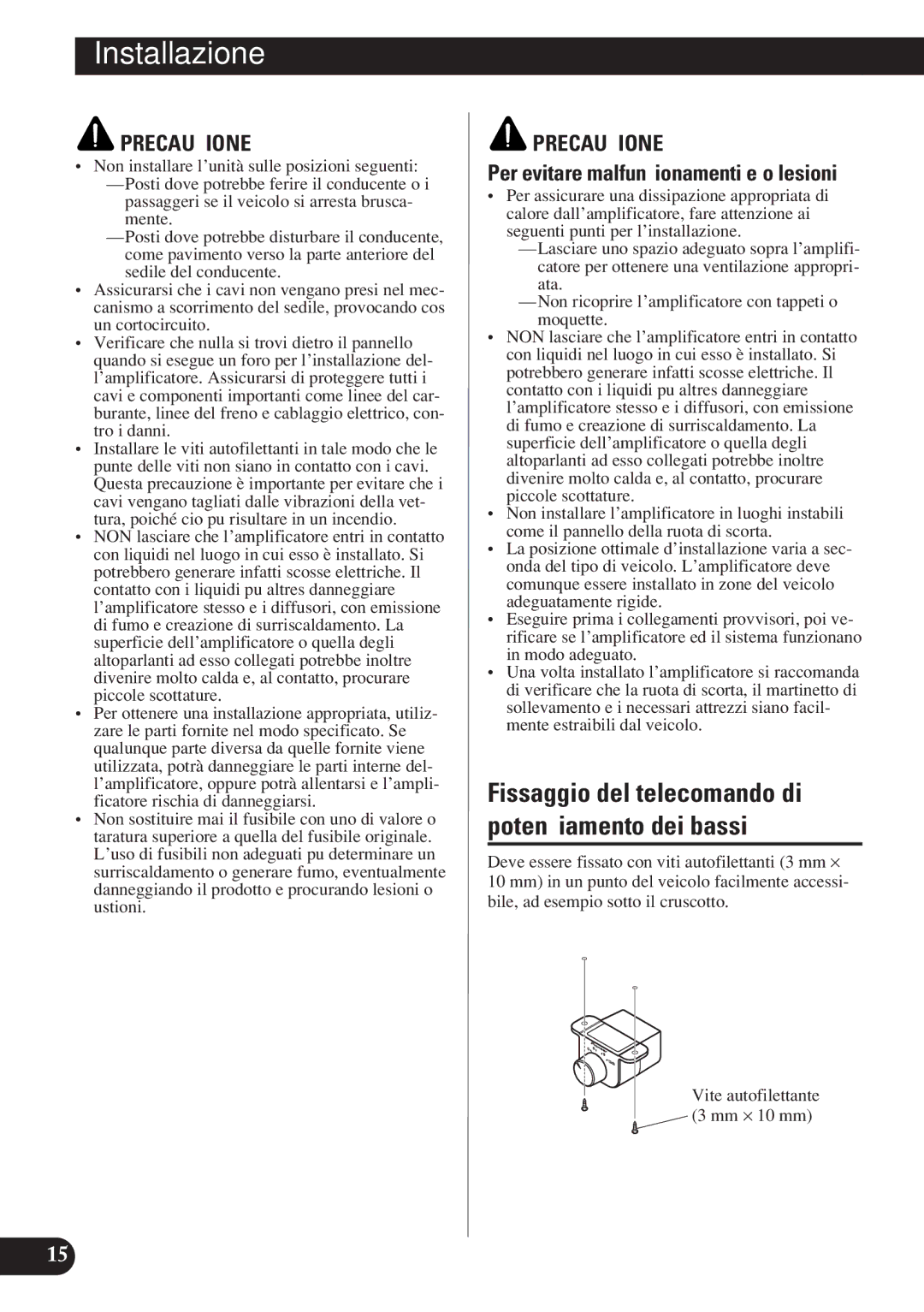 Pioneer D1200SPL owner manual Installazione, Per evitare malfunzionamenti e/o lesioni 