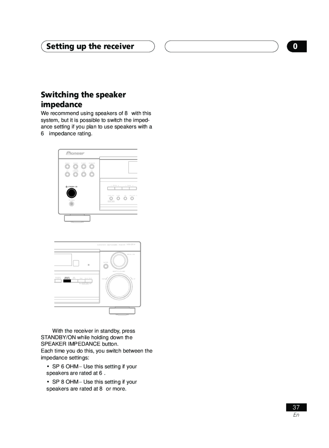 Pioneer VSX-D414, D514 manual Setting up the receiver Switching the speaker impedance 