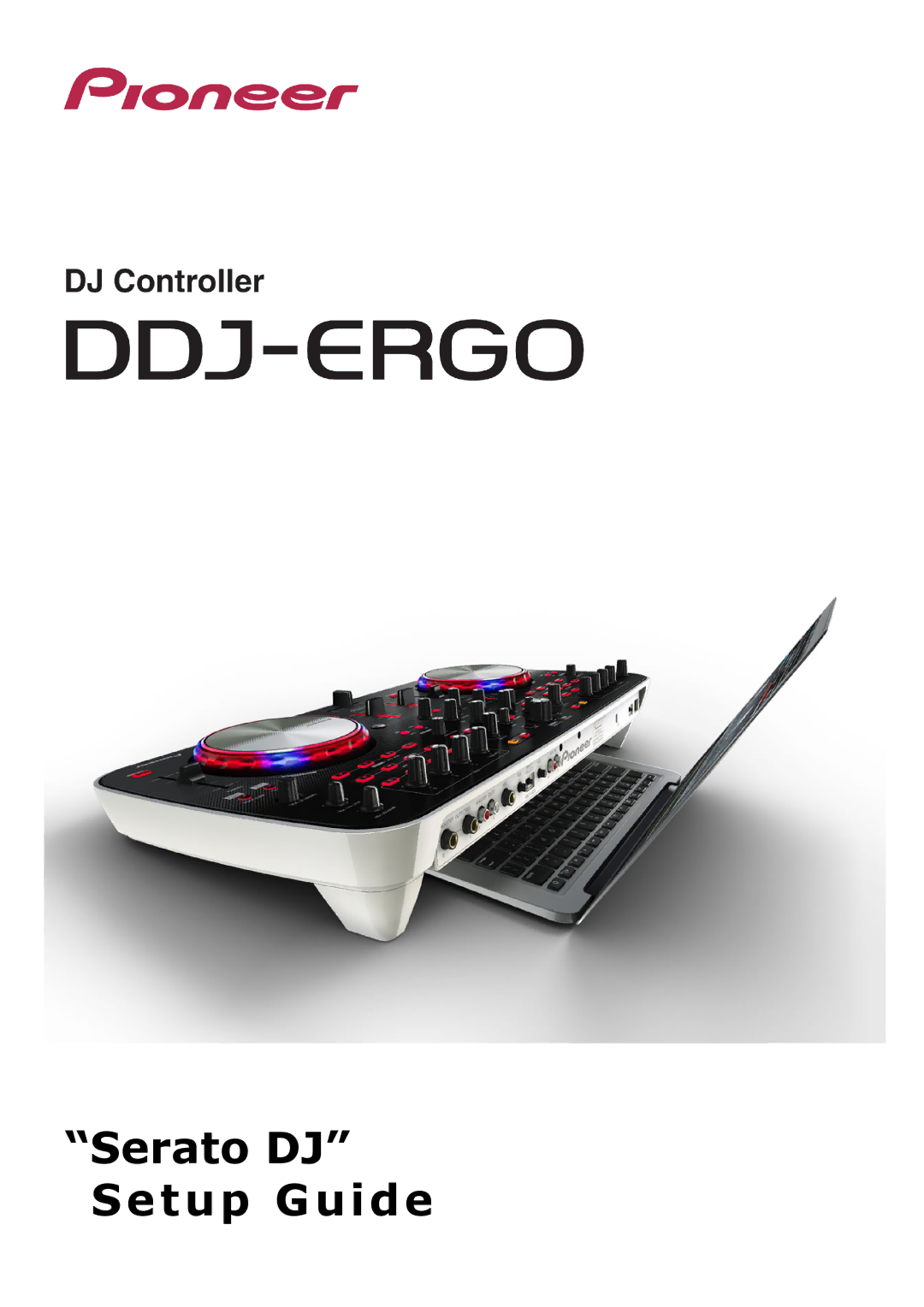 Pioneer DJ Controller, DDJ-ERGO setup guide Serato DJ Setup Guide 