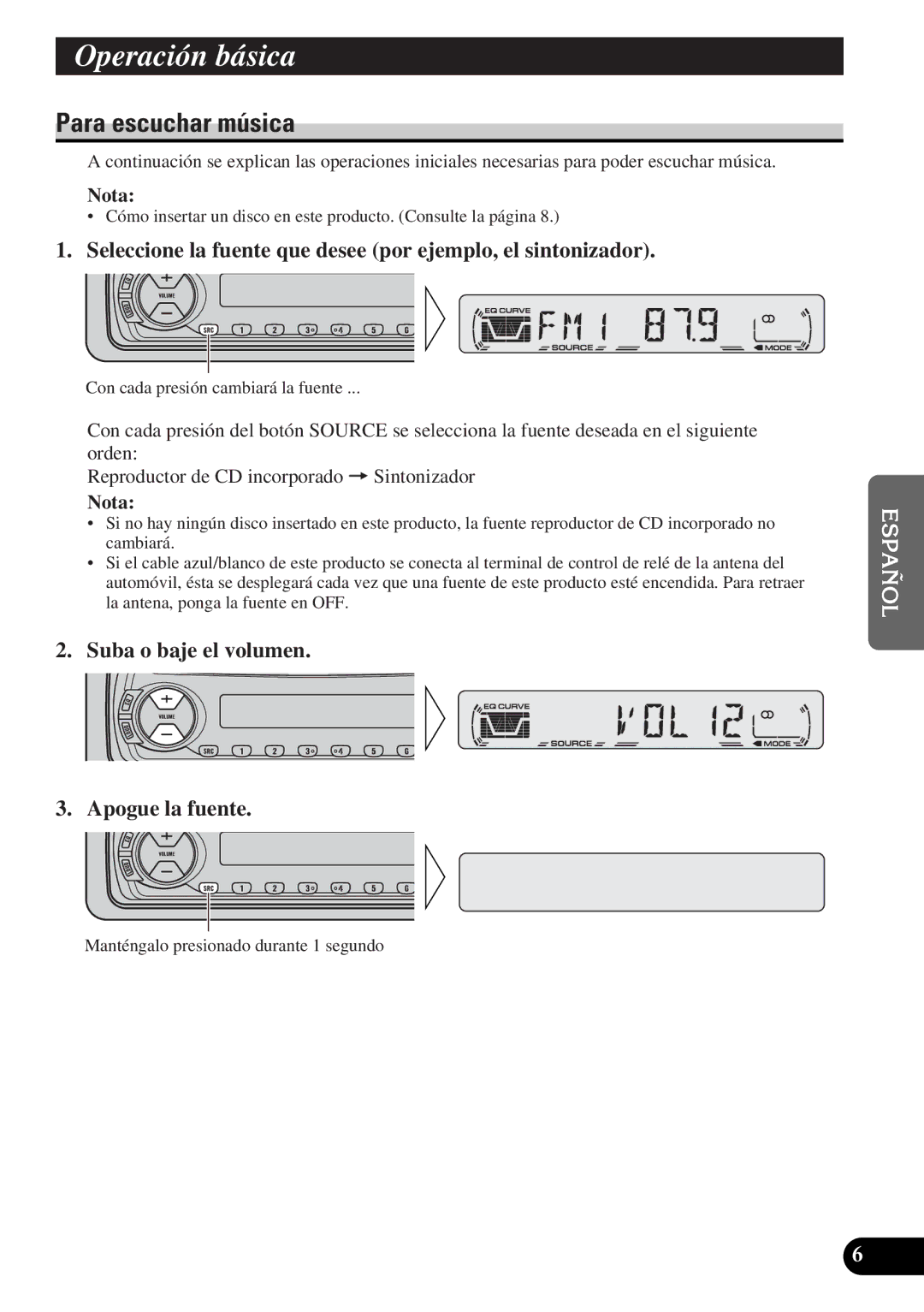 Pioneer DEH-12 Operación básica, Para escuchar música, Seleccione la fuente que desee por ejemplo, el sintonizador 