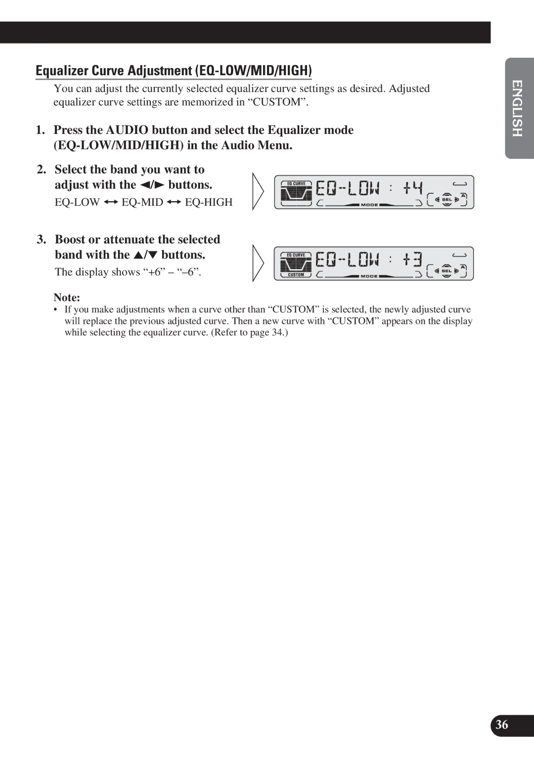 Pioneer DEH-P4100R Equalizer Curve Adjustment EQ-LOW/MID/HIGH, Boost or attenuate the selected band with the 5/ buttons 