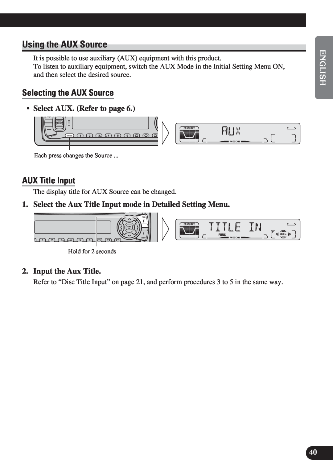 Pioneer DEH-P4150 Using the AUX Source, Selecting the AUX Source, AUX Title Input, Select AUX. Refer to page 