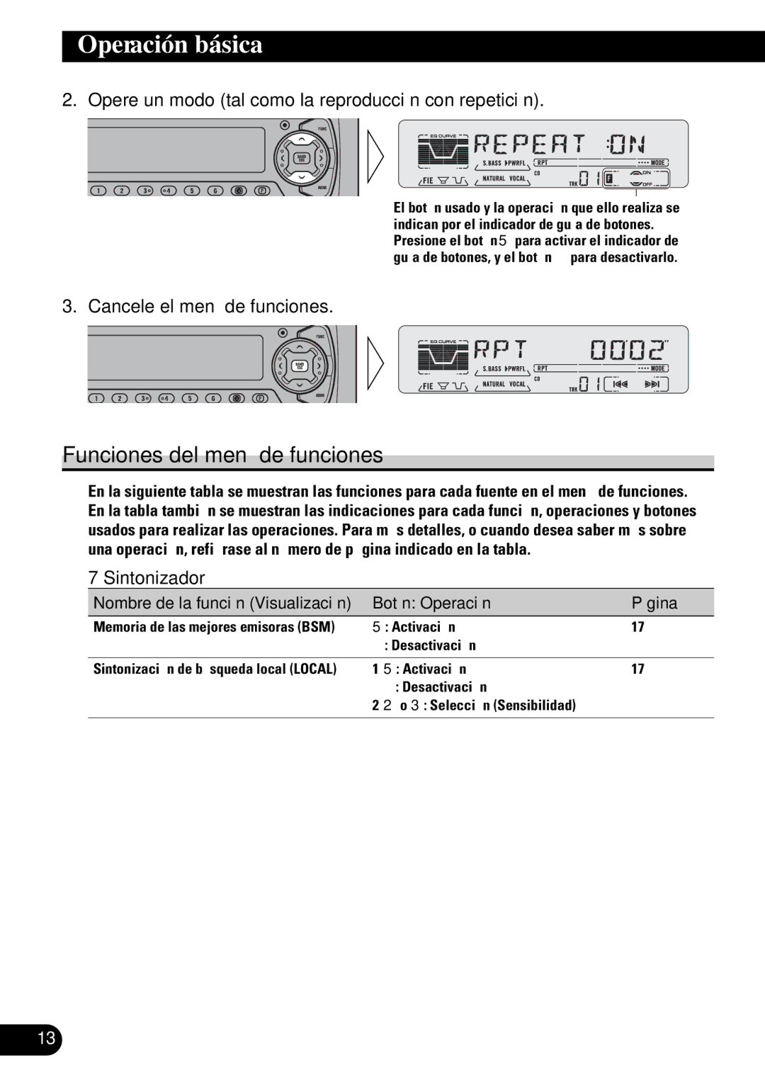 Pioneer DEH-P5250 Funciones del menú de funciones, Opere un modo tal como la reproducción con repetición, 7Sintonizador 