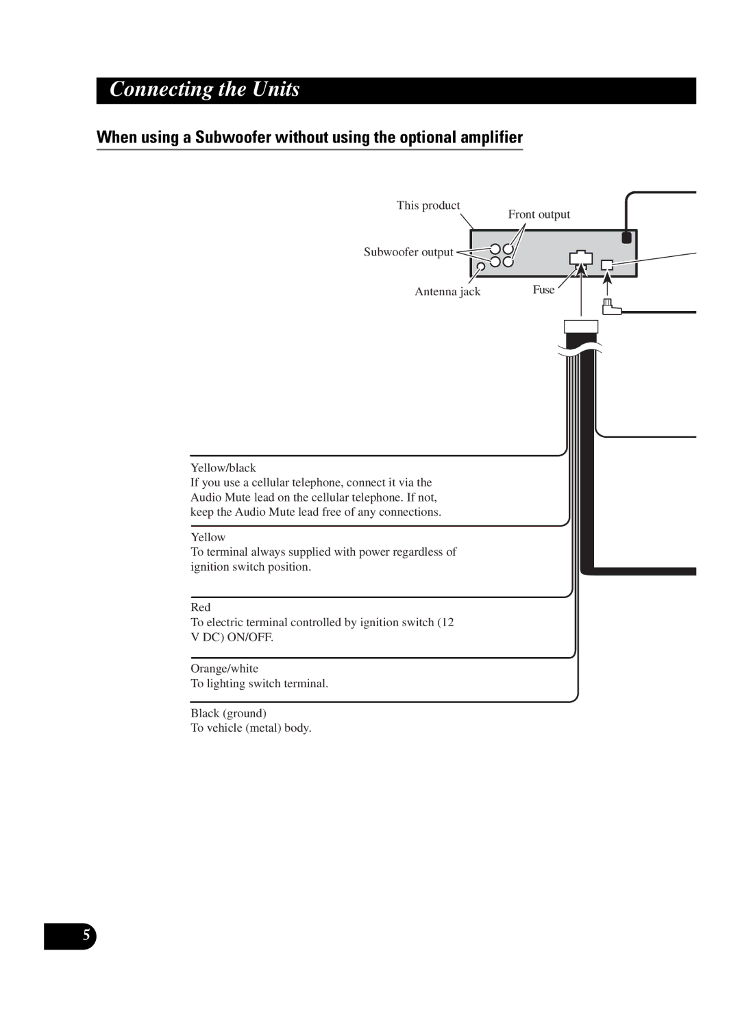 Pioneer DEH-P550MP installation manual When using a Subwoofer without using the optional amplifier 