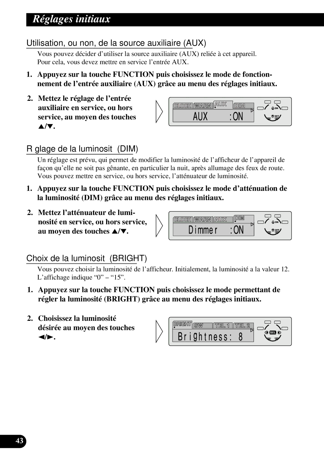 Pioneer DEH-P6300, DEH-P7300 Utilisation, ou non, de la source auxiliaire AUX, Réglage de la luminosité DIM 