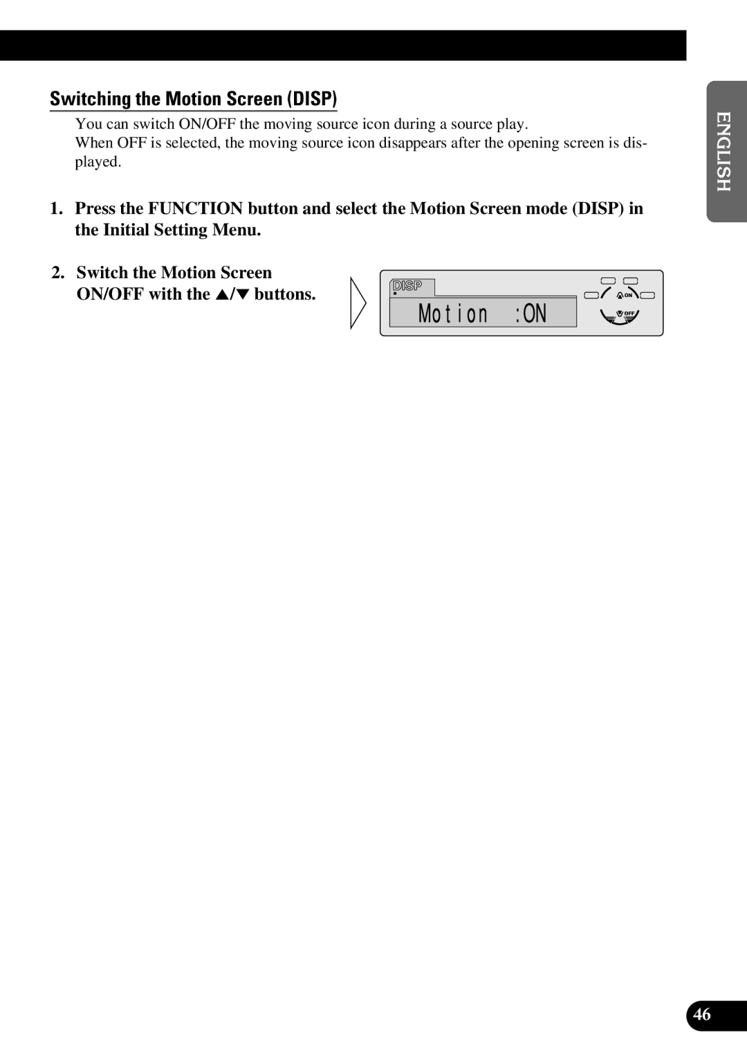 Pioneer DEH-P6300, DEH-P7300 operation manual Switching the Motion Screen Disp 