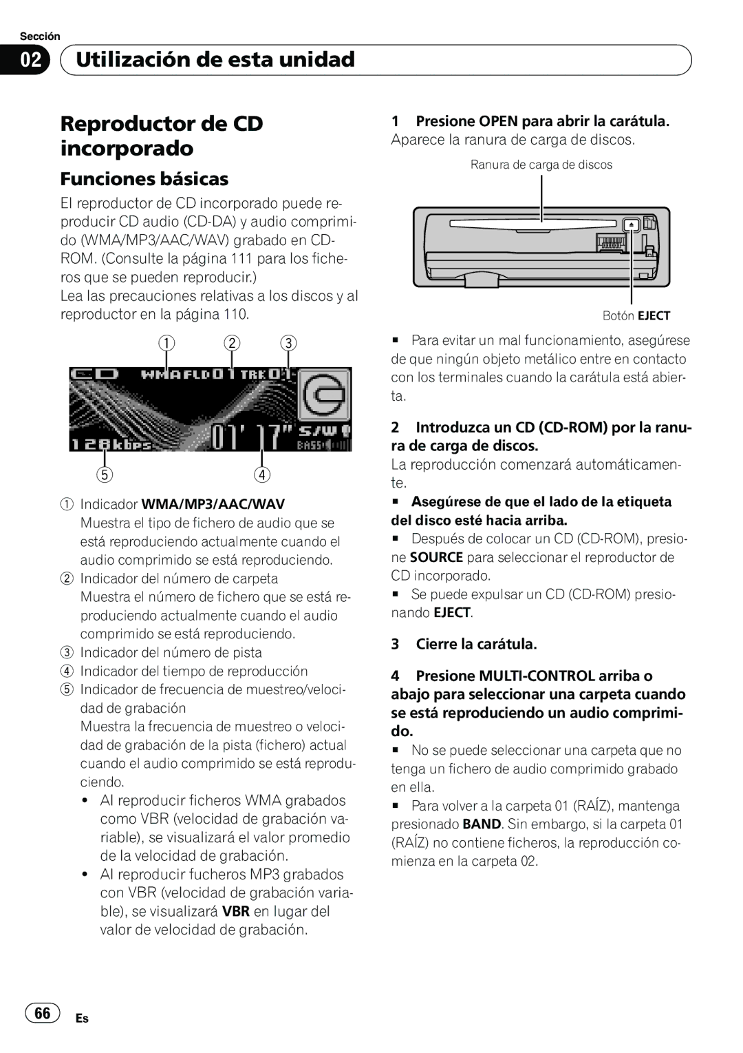 Pioneer DEH-P6950IB Utilización de esta unidad Reproductor de CD, Incorporado, Presione Open para abrir la carátula 